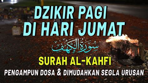 Dzikir Pagi Pembuka Rezeki HARI JUMAT Al Kahfi L Doa Pembuka Rezeki