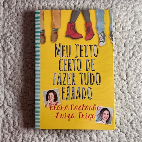 Meu Jeito Certo De Fazer Tudo Errado Klara Castanho Luiza Trigo