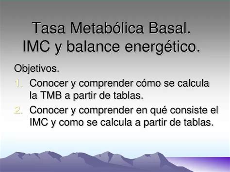 Ppt Tasa Metab Lica Basal Imc Y Balance Energ Tico Powerpoint