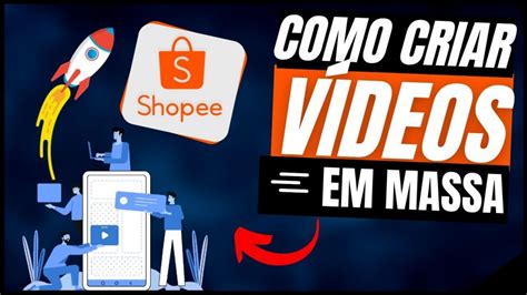 Como Criar VÍdeos Ilimitados Para Vender Produtos Da Shopee Como