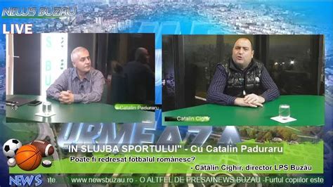 LIVE TV NEWS BUZAU IN SLUJBA SPORTULUI Cu Catalin Paduraru