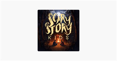 ‎Scary Story Kids on Apple Podcasts