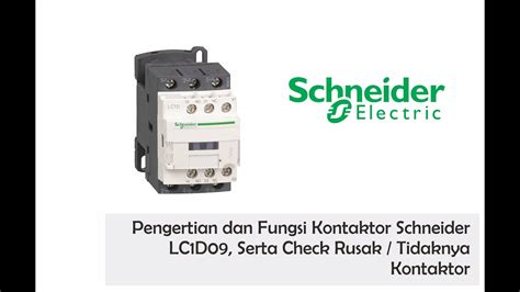 Pengertian Dan Fungsi Kontaktor Schneider Lc D Serta Cara Check