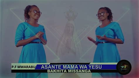 Asante Mama Wa Yesu P F Mwarabu Youtube