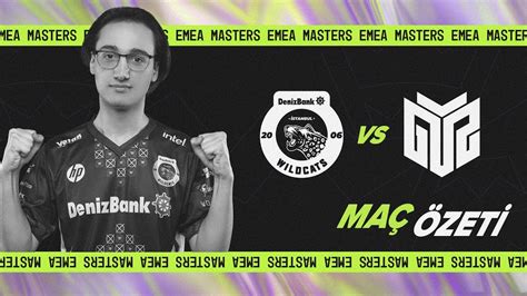 DenizBank İstanbul Wildcats vs GTZ Esports Maç Özeti EMEA Masters