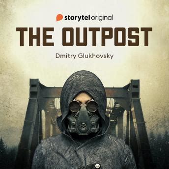 Listen Free To Outpost By Dmitry Glukhovsky With A Free Trial