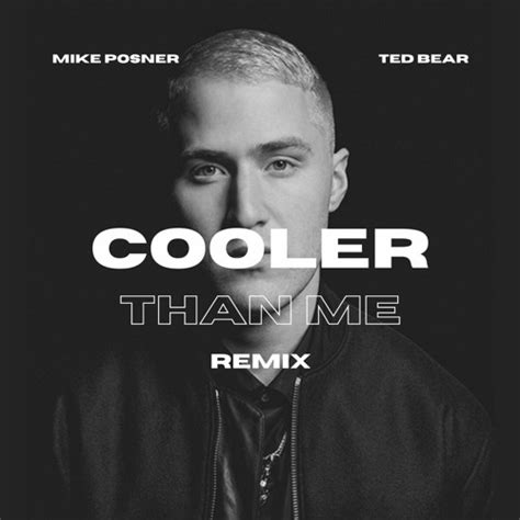 Stream Mike Posner Cooler Than Me Ted Bear Remix By Ted Bear