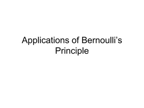 Applications Of Bernoulli Principle Ppt