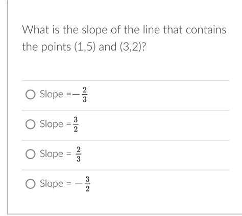 Solved What Is The Slope Of The Line That Contains The