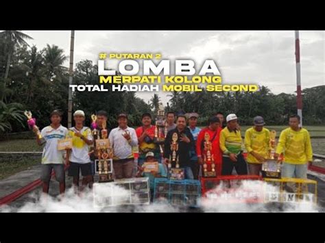 Full Putaran 2 Lomba Merpati Kolong Hadiah Mobil Second YouTube