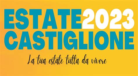 Il Cartellone Di Estate Castiglione 2023 Radio Tuscia Events