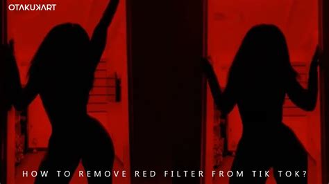 How To Remove Red Filter From Tiktok Otakukart