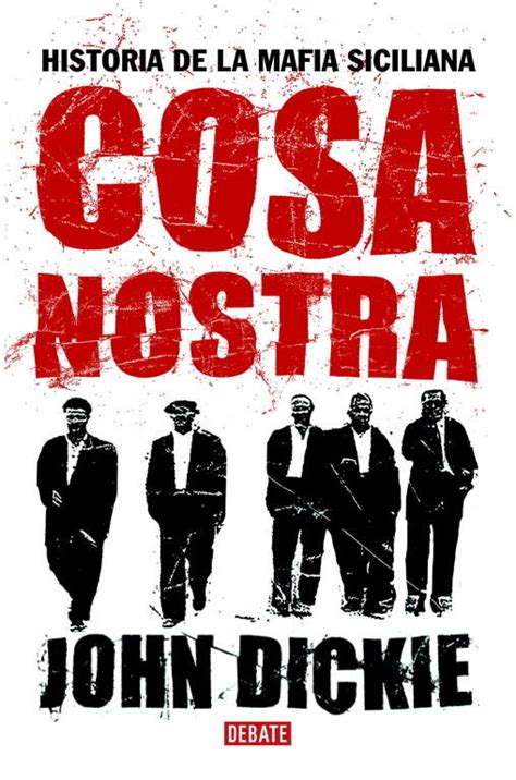 Cosa Nostra Historia De La Mafia Siciliana John Dickie Comprar