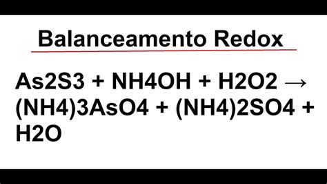 Balanceamento Redox As S Nh Oh H O Nh Aso Nh So H O