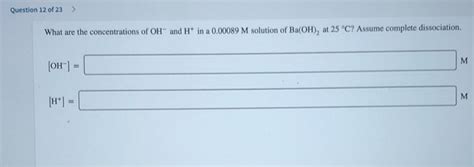 Solved Question 12 Of 23 What Are The Concentrations Of Chegg