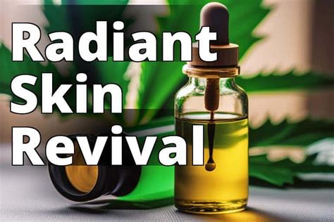 Transform Your Skin With Cbd Oil The Ultimate Guide To Its Benefits