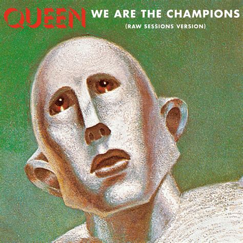 Queen We Are The Champions Raw Sessions Version Lyrics Genius Lyrics