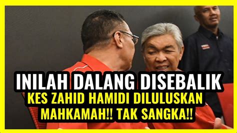 Inilah Dalang Disebalik Kes Zahid Hamidi Diluluskan Mahkamah Tak