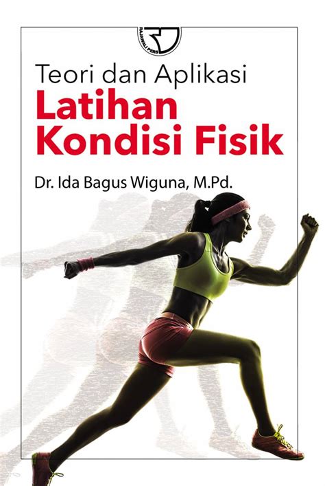 Teori Dan Aplikasi Latihan Kondisi Fisik Ida Bagus Wiguna