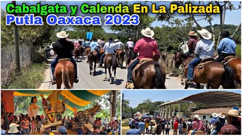 Cabalgata Y Calenda En La Palizada Putla Fiesta Patronal 2023 YouTube