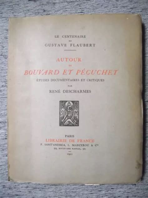 Ren Descharmes Autour De Bouvard Et P Cuchet Centenaire Gustave