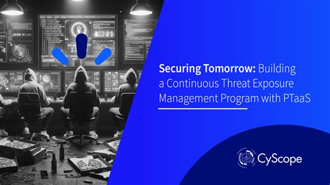 Securing Tomorrow Building A Continuous Threat Exposure Management