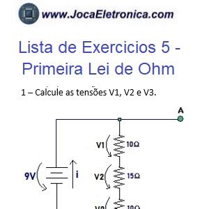 Lista de exercícios 5 Primeira Lei de Ohm JocaEletronica