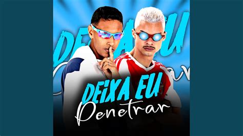 Deixa Eu Penetrar Feat Mc Magrinho YouTube