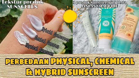 Apa Bedanya Chemical Physical Hybrid Sunscreen Ketahui Dulu Jenis