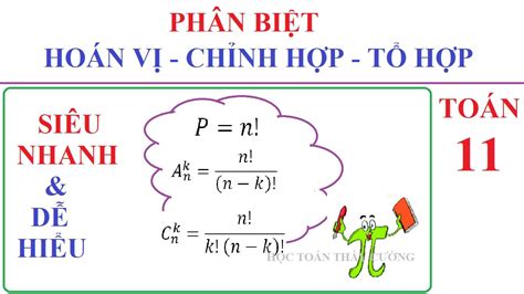 TOÁN LỚP 11 - PHÂN BIỆT HOÁN VỊ - CHỈNH HỢP - TỔ HỢP SIÊU NHANH ĐƠN ...