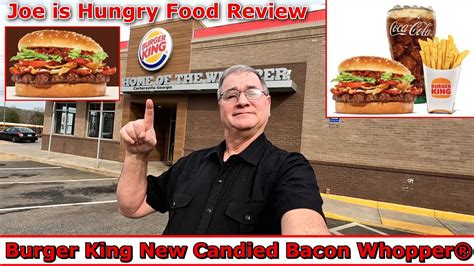 Burger King New Candied Bacon Whopper® Review Limited Time Offer Joe Is Hungry 🍭🥓🍅🧅🍔🧄 Youtube