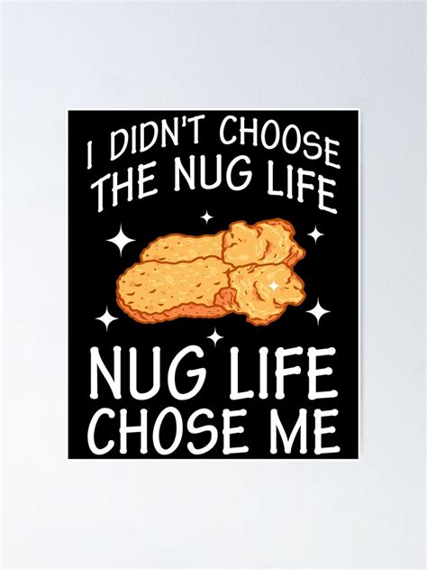 Funny Nugget Nug Life Chicken Nugget Design Poster For Sale By