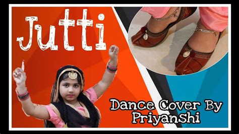 Jutti Le De Ghungroo Wali Dance Cover By Priyanshi Ll Jutti Ll Priyanshi Youtube