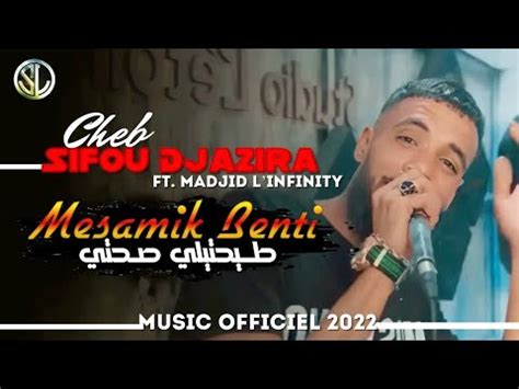 Cheb Sifo Djazira Msemek Benti Avec Madjid L