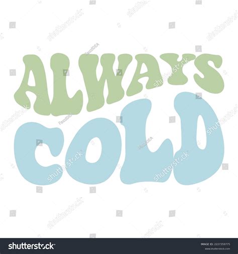 Always Cold Always Cold Eps Design Stock Vector (Royalty Free ...