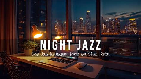 Night Jazz Smooth Music Exquisite Piano Jazz Music Soft Jazz