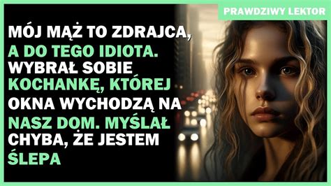 Mój mąż to zdrajca a do tego idiota Wybrał sobie kochankę której