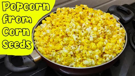 How To Make Popcorn From Corn Seeds Pop Popcorn From Corn Kernels