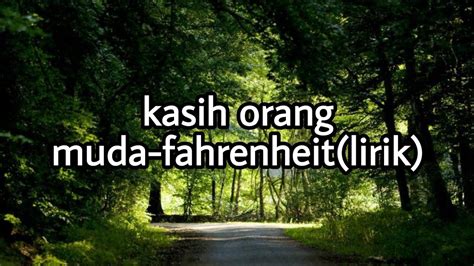 Kasih Orang Muda Fahrenheitlirik Youtube