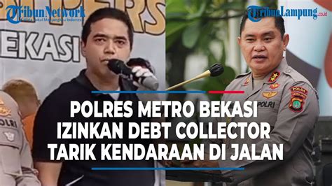 BEDA DENGAN POLDA METRO POLRES BEKASI MALAH IZINKAN DEBT COLLECTOR