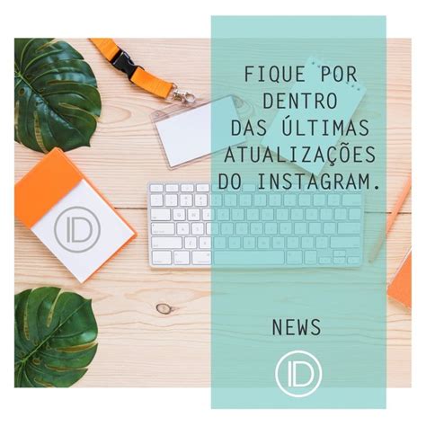 ATUALIZAÇÕES DO INSTAGRAM VEJAM AS FOTOS ILUSTRATIVAS 1