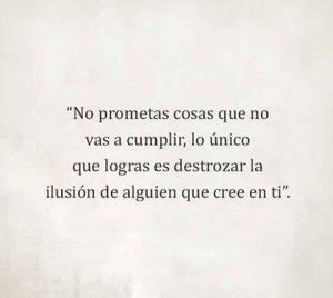 No Prometas Cosas Que No Vas A Cumplir Frases Pw