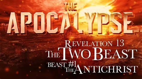 Revelation 13 The Two Beast Beast 1 The Antichrist Youtube