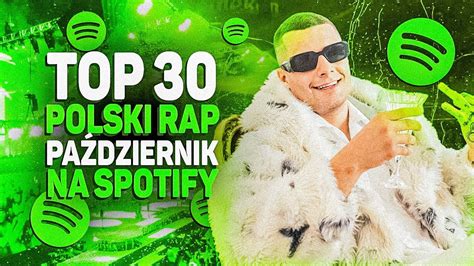 TOP 30 POLSKI RAP TRAP na SPOTIFY PAŹDZIERNIK 2022 YouTube