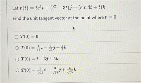 Solved Let R T Teti T T J Sin T T K Find The Unit Chegg