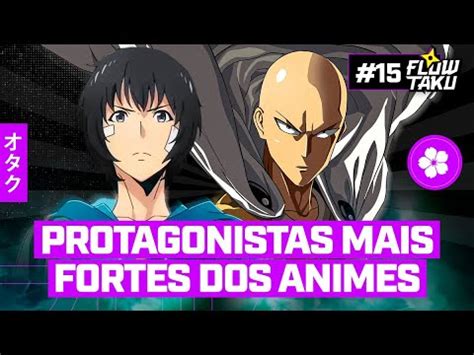 Os PROTAGONISTAS MAIS FORTES Do Mundo Dos ANIMES Flowtaku 15 YouTube