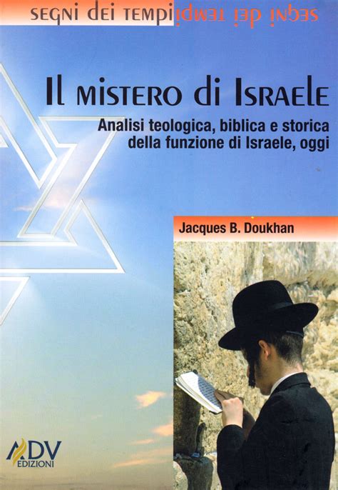 Il Mistero Di Israele Analisi Teologica Biblica E Storica Della