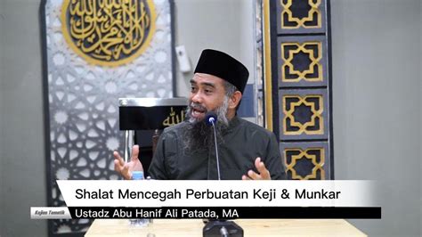 Kajian Tematik SHALAT MENCEGAH PERBUATAN KEJI MUNGKAR Ustadz Abu