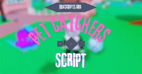 Pet Catchers Script RBX Scripts