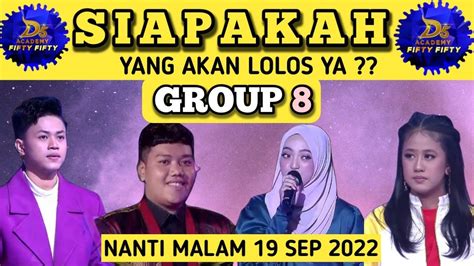 GROUP 8 BABAK FIFTY FIFTY DANGDUT ACADEMY 5 SIAPAKAH YANG AKAN LOLOS